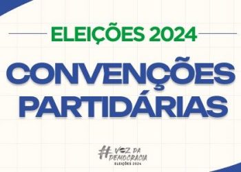 Calendário eleitoal abre para partidos definirem lista de candidatos a prefeitos e vereadores e coligações