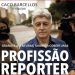 Globo seleciona estudantes de jornalismo para programa Profissão Repórter